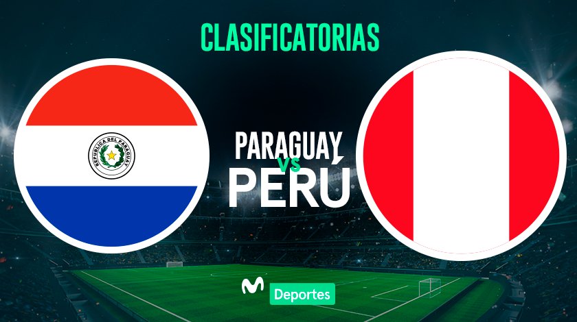 Perú vs Paraguay EN VIVO: Fecha, hora y canal de transmisión para el partido por las Clasificatorias