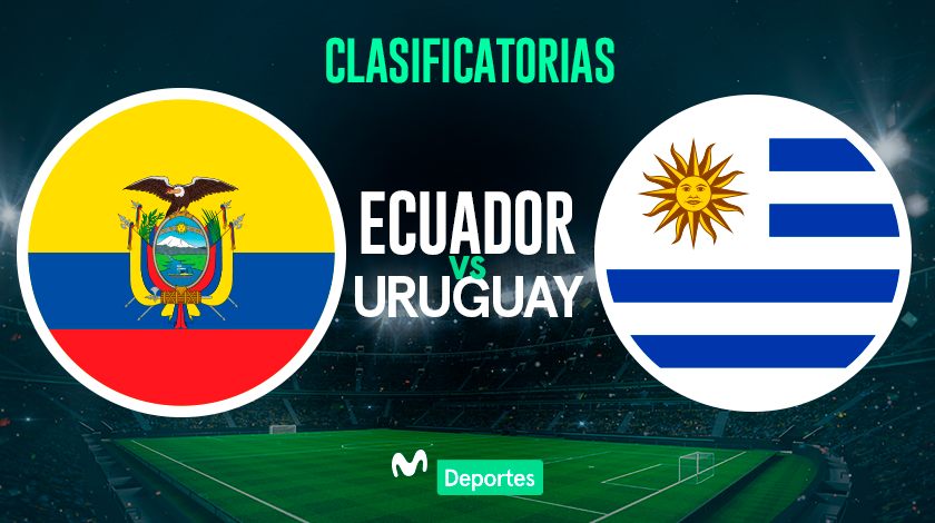 Ecuador vs Uruguay EN VIVO: Fecha, hora y canal de transmisión para el partido por las Clasificatorias 2026