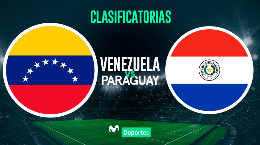 Venezuela vs Paraguay EN VIVO: Fecha, hora y canal de transmisión para el partido por las Clasificatorias 2026