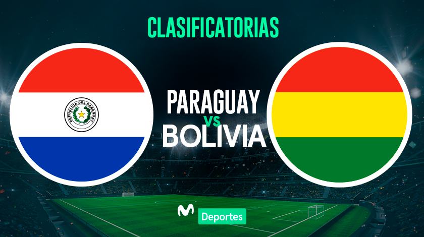 Paraguay vs Bolivia EN VIVO: Fecha, hora y canal de transmisión para el partido por las Clasificatorias 2026