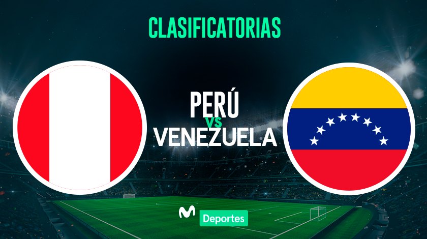 Perú vs Venezuela EN VIVO: Fecha, hora y canal de transmisión para el partido por las Clasificatorias 2026