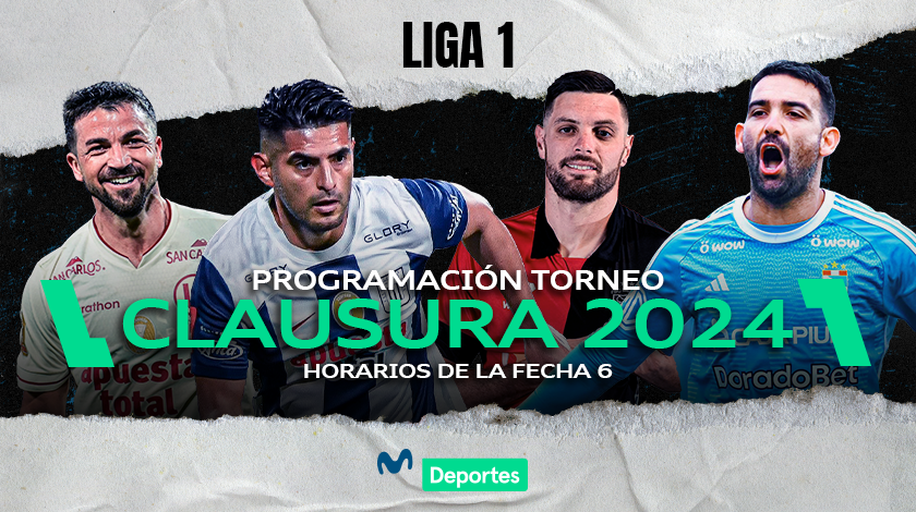 Torneo Clausura 2024: programación completa de la fecha 6 de la Liga 1