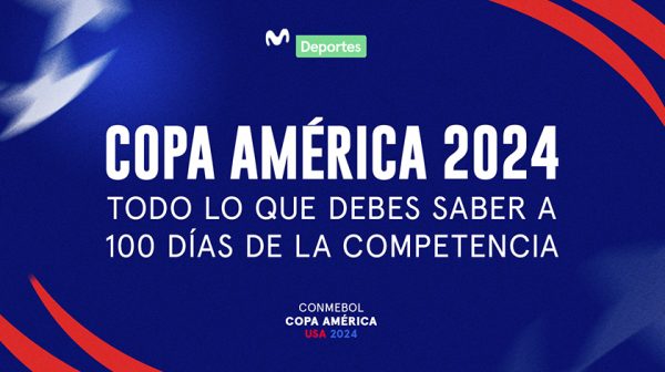 Copa América 2024 todo lo que debes saber a 100 días de la competencia